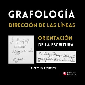 Grafología: Dirección de la Líneas Escritura Regresiva con ejemplos 